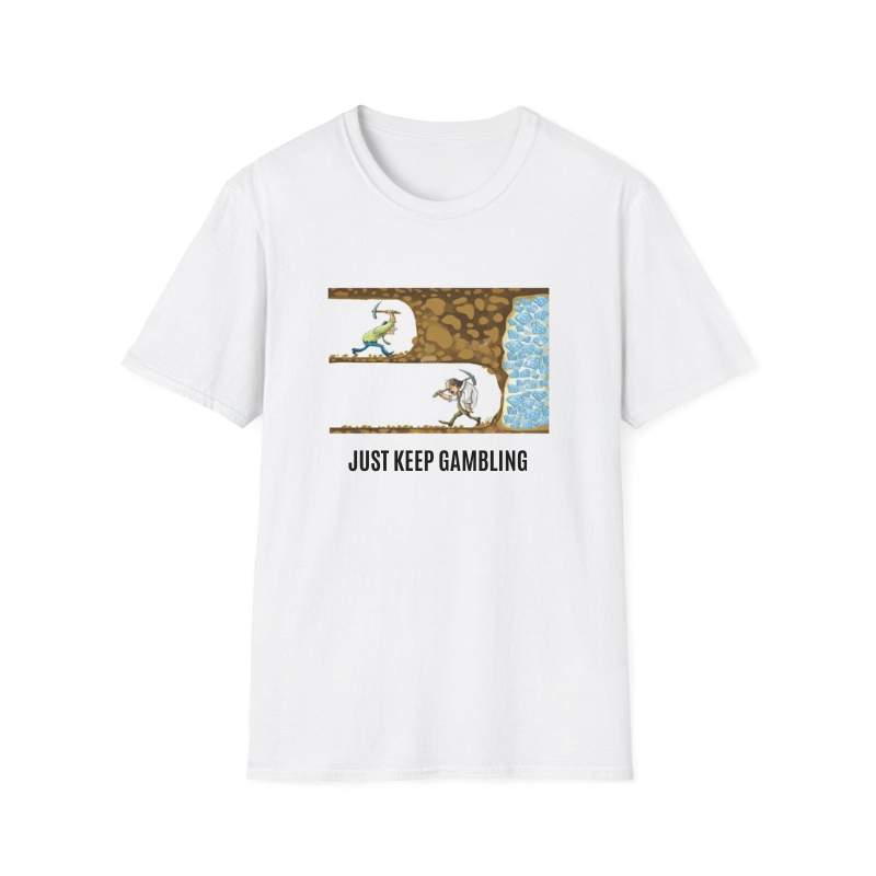 Just Keep Gambling T Shirt